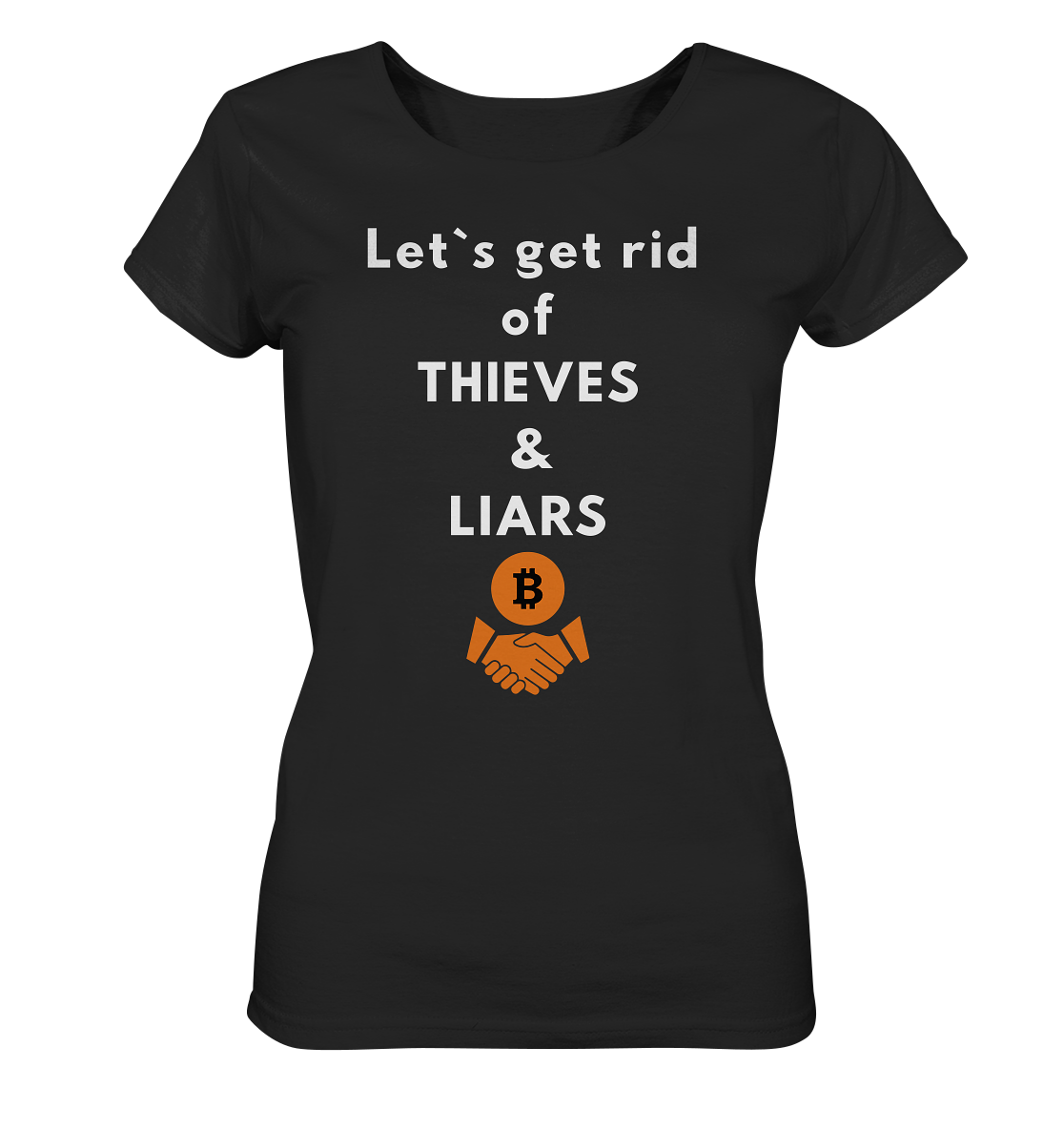 Let`s get rid of THIEVES & LIARS (Ladies Collection 21% Rabatt bis zum Halving 2024) - Ladies Organic Basic Shirt
