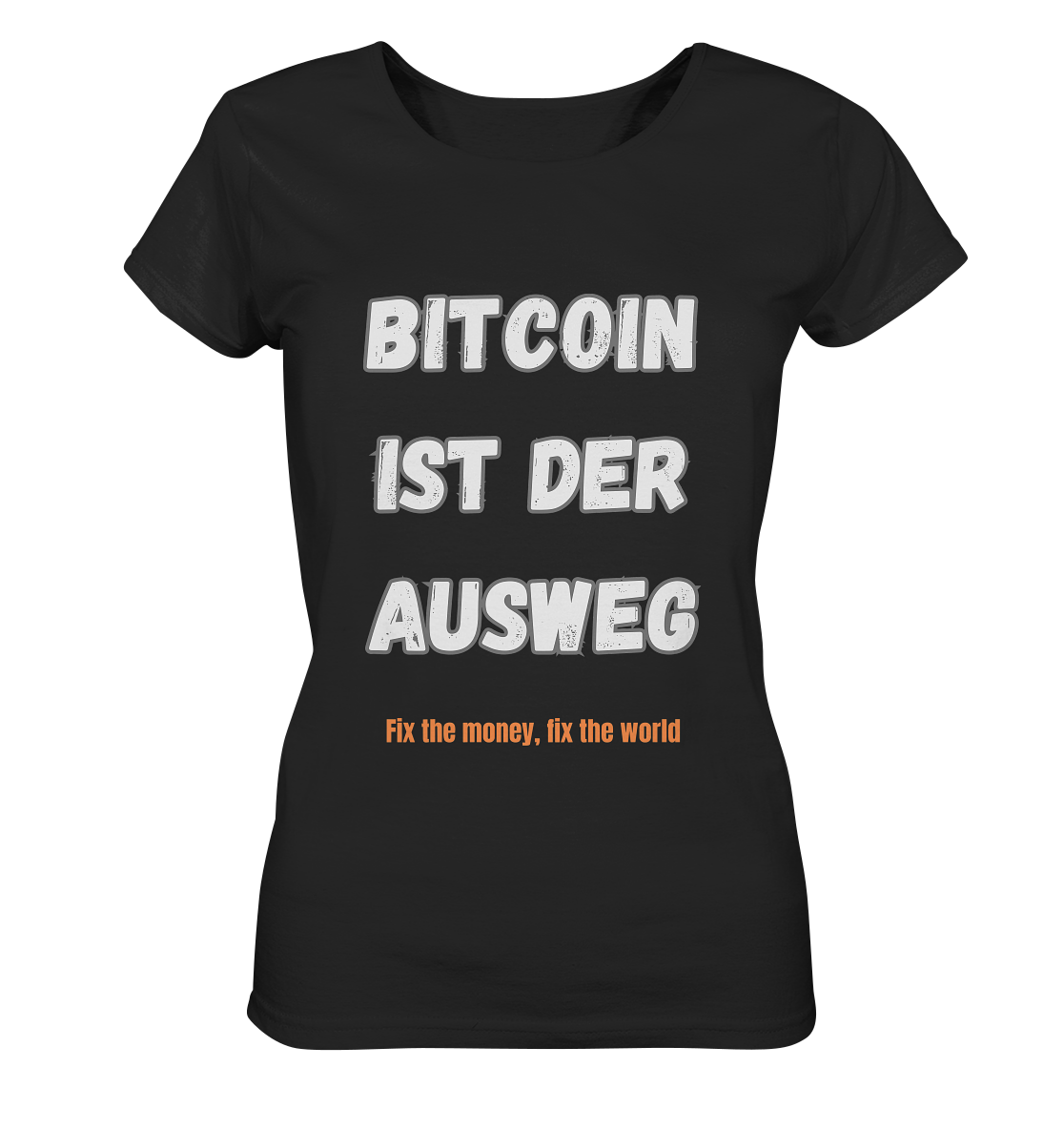 BITCOIN IST DER AUSWEG - fix the money, fix the world - LADIES COLLECTION 21% automat. Rabatt bis zum Halving 2024  - Ladies Organic Basic Shirt