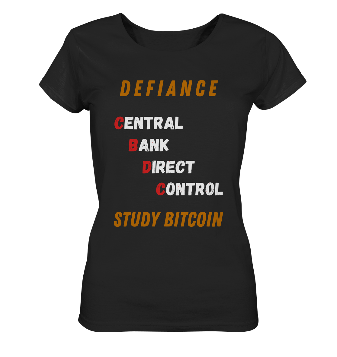 CENTRAL BANK DIRECT CONTROL -DEFIANCE - STUDY BITCOIN (Ladies Collection 21% Rabatt bis zum Halving 2024)   - Ladies Organic Basic Shirt