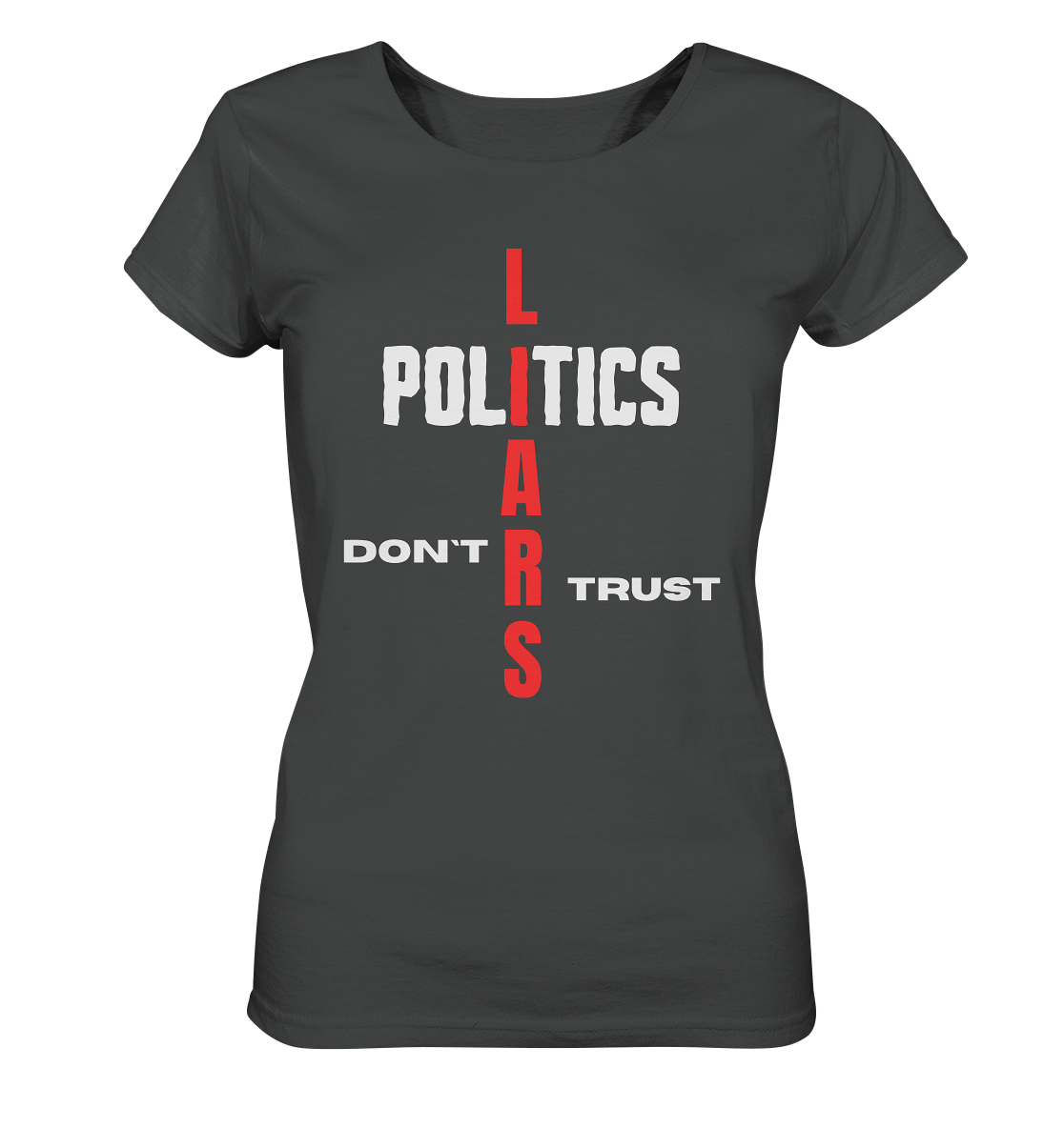 DON`T TRUST POLITICS, LIARS (Ladies Collection, Vers. 2)  - Ladies Organic Basic Shirt