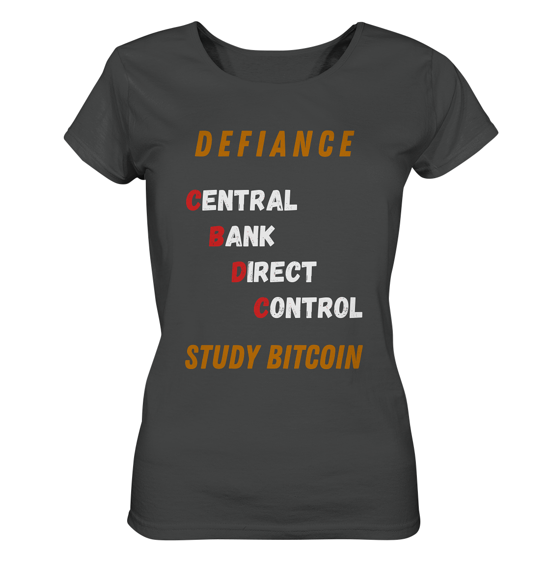 CENTRAL BANK DIRECT CONTROL -DEFIANCE - STUDY BITCOIN (Ladies Collection 21% Rabatt bis zum Halving 2024)   - Ladies Organic Basic Shirt