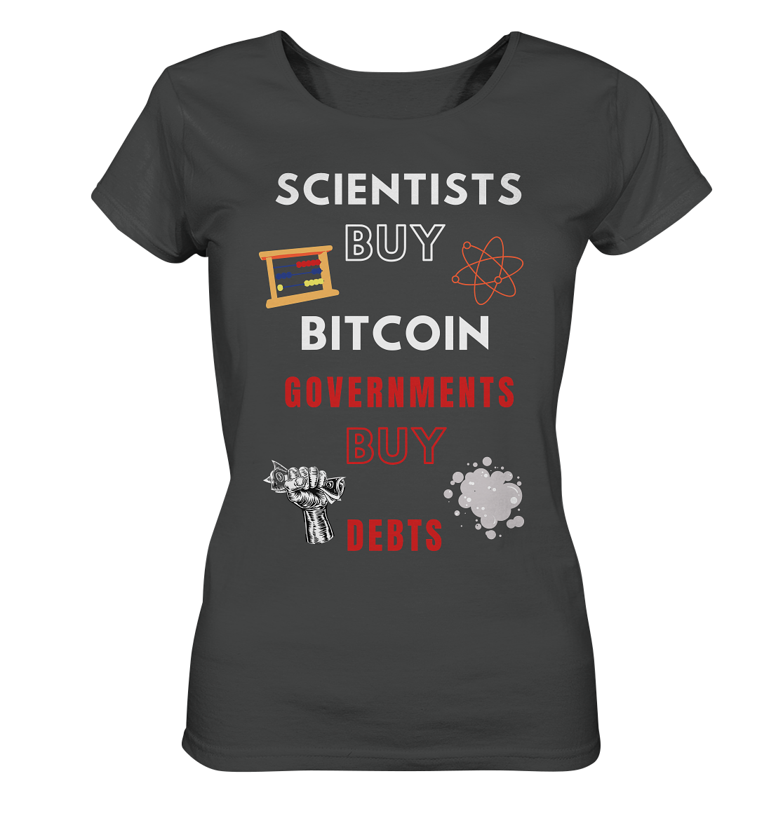 SCIENTIST BUY BITCOIN; GOVERNMENTS BUY DEBTS (Ladies Collection 21% Rabatt bis zum Halving 2024)  - Ladies Organic Basic Shirt