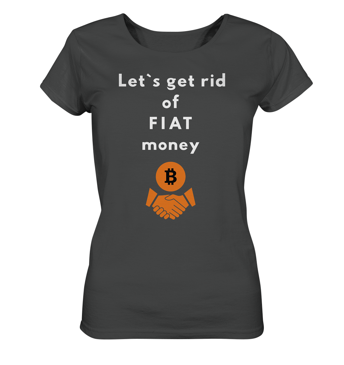 Let`s get rid of FIAT money (Ladies Collection 21% Rabatt bis zum Halving 2024) - Ladies Organic Basic Shirt