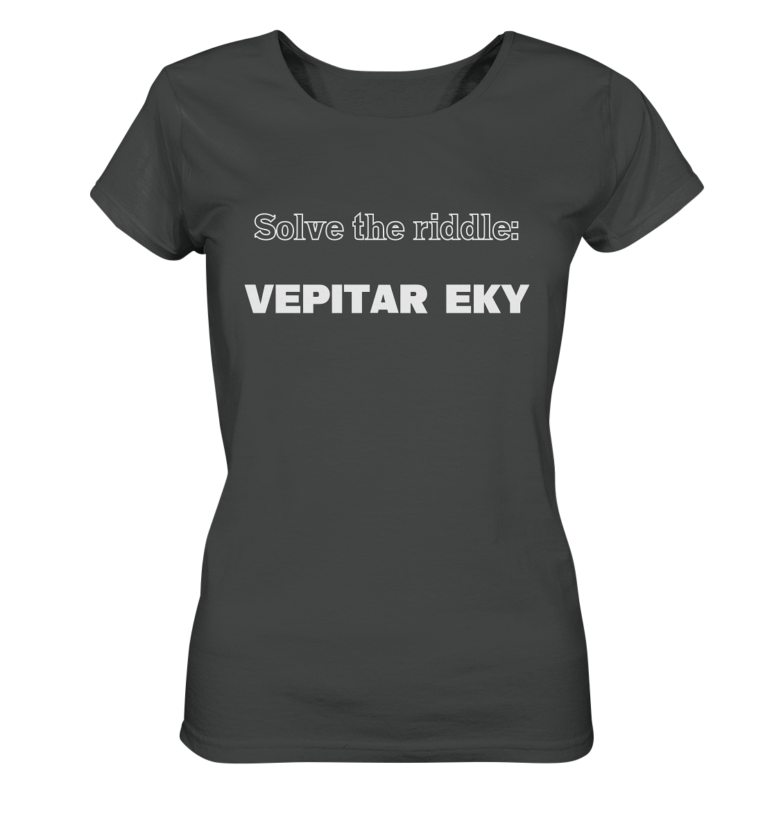 SOLVE THE RIDDLE - VEPITAR EKY  (Ladies) - Ladies Organic Basic Shirt