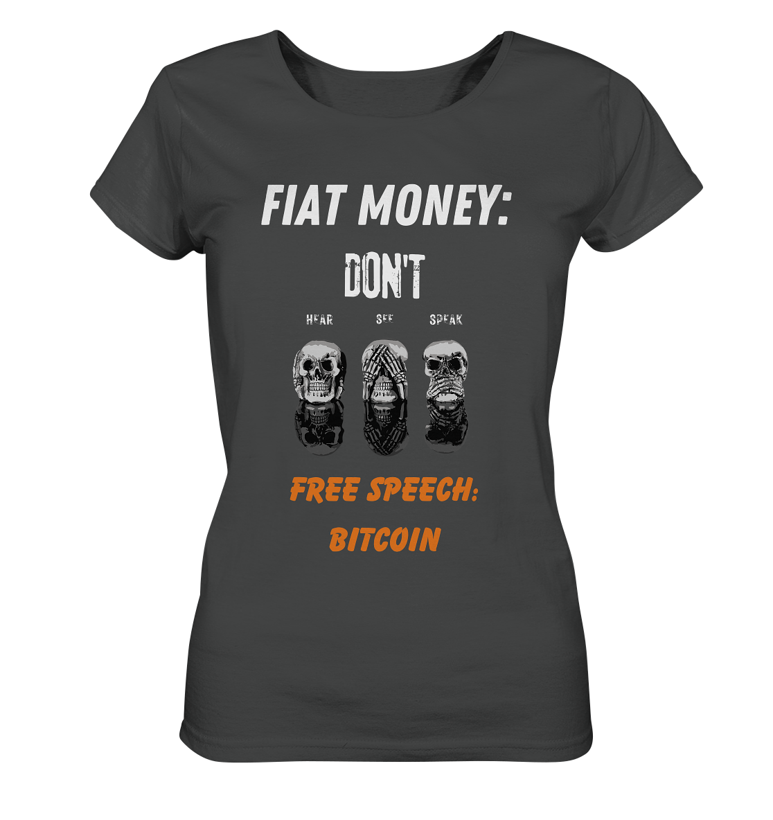 FIAT MONEY: DON´T HEAR, SEE, SPEAK - FREE SPEECH: BITCOIN (orange) (Ladies Collection 21% Rabatt bis zum Halving 2024) - Ladies Organic Basic Shirt