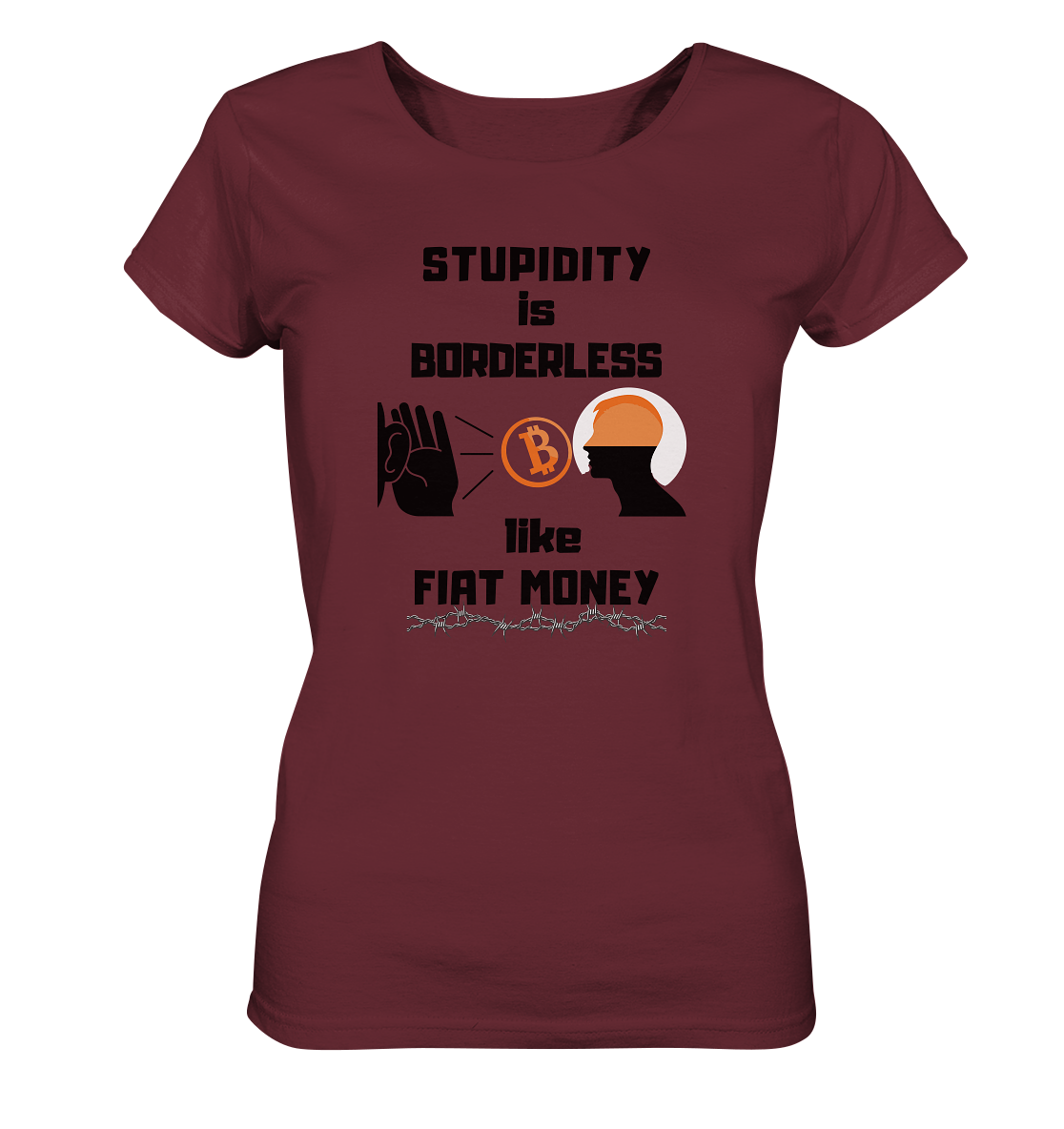 STUPIDITY is BORDERLESS like FIAT MONEY (Flüstern - BTC Version 2 - Lauschen-Grafik) # Ladies Collection 21% Rabatt bis zum Halving 2024 - Ladies Organic Basic Shirt