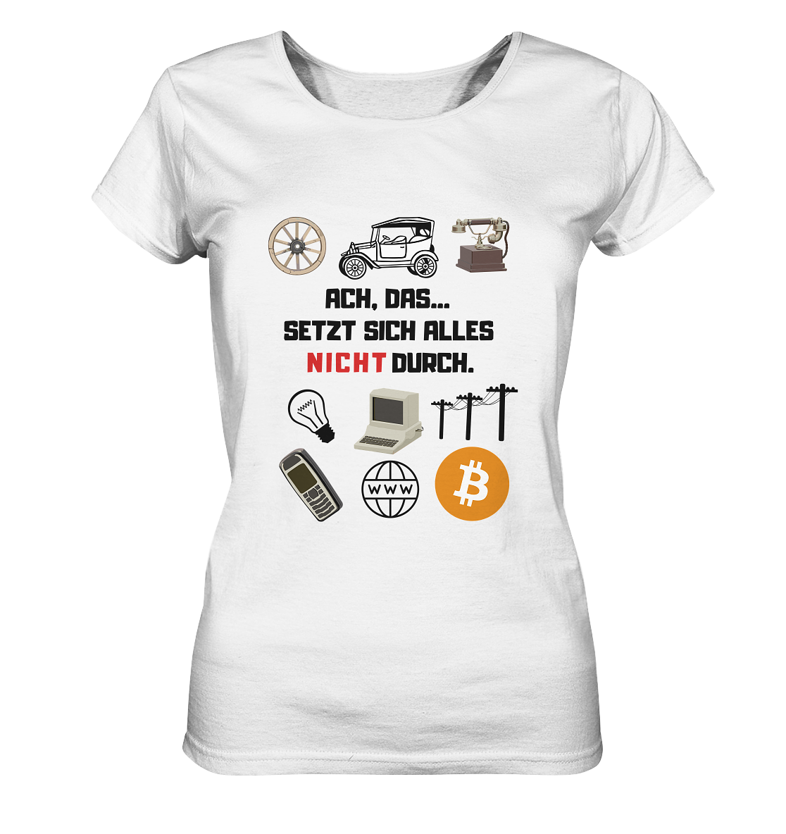 ACH, das... SETZT SICH ALLES NICHT DURCH (Version Signalwort ROT) - LADIES COLLECTION 21% automat. Rabatt bis zum Halving 2024 - Ladies Organic Basic Shirt