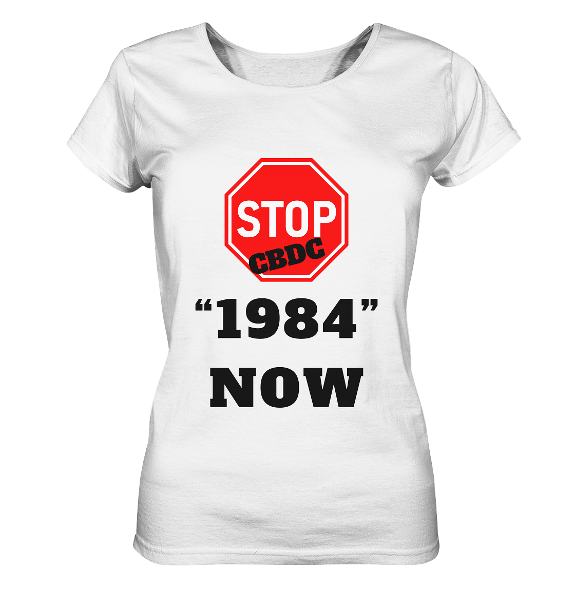 STOP CBDC "1984" NOW - LADIES COLLECTION 21% automat. Rabatt bis zum Halving 2024  - Ladies Organic Basic Shirt