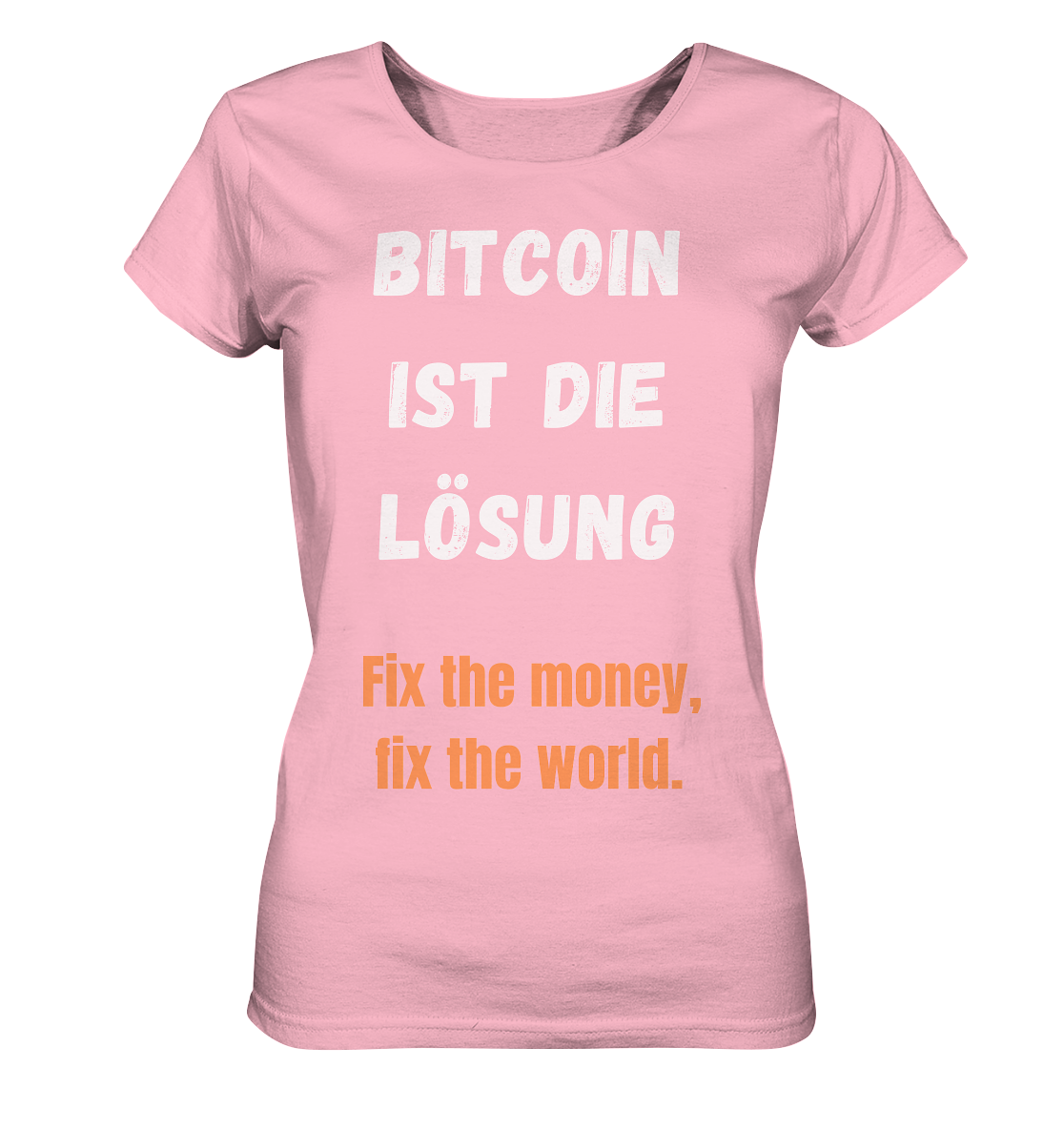 BITCOIN IST DIE LÖSUNG - Fix the money, fix the world - LADIES COLLECTION 21% automat. Rabatt bis zum Halving 2024   - Ladies Organic Basic Shirt