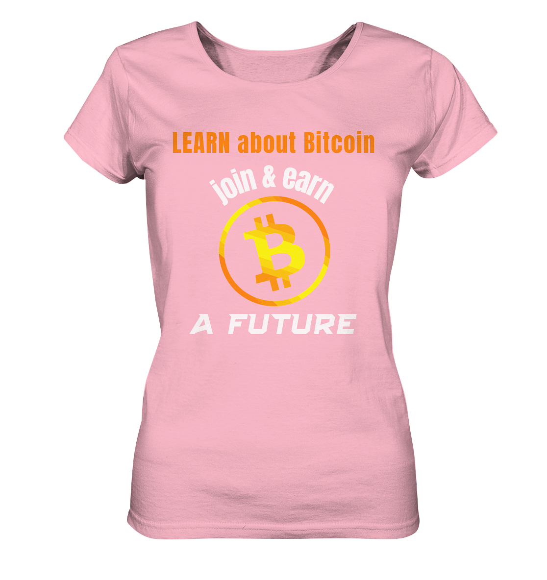 LEARN about BITCOIN join & earn A FUTURE - Ladies, Variante  - Ladies Organic Basic Shirt