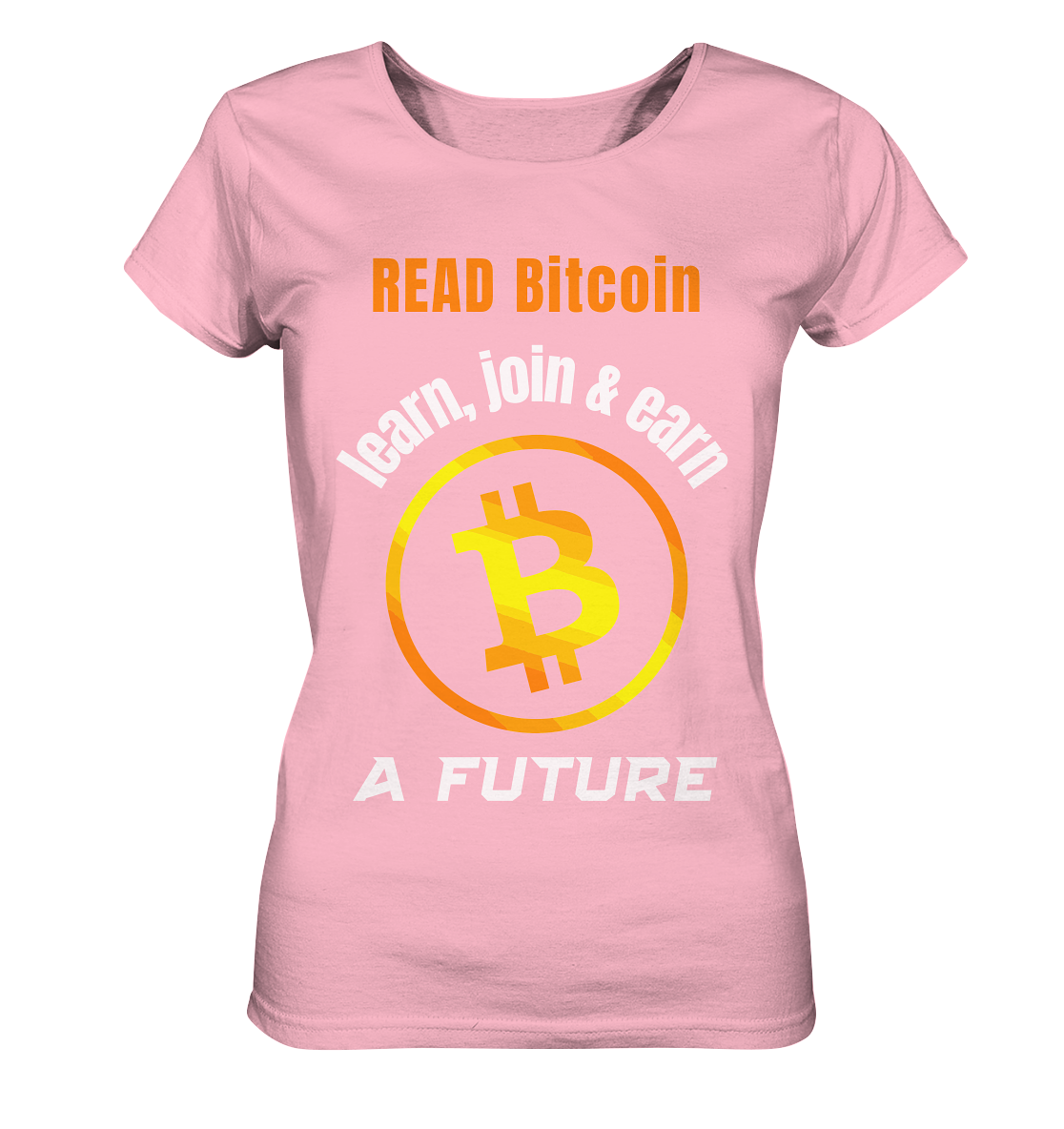 READ BITCOIN learn, join & earn A FUTURE - Var. Ladies collection  - Ladies Organic Basic Shirt