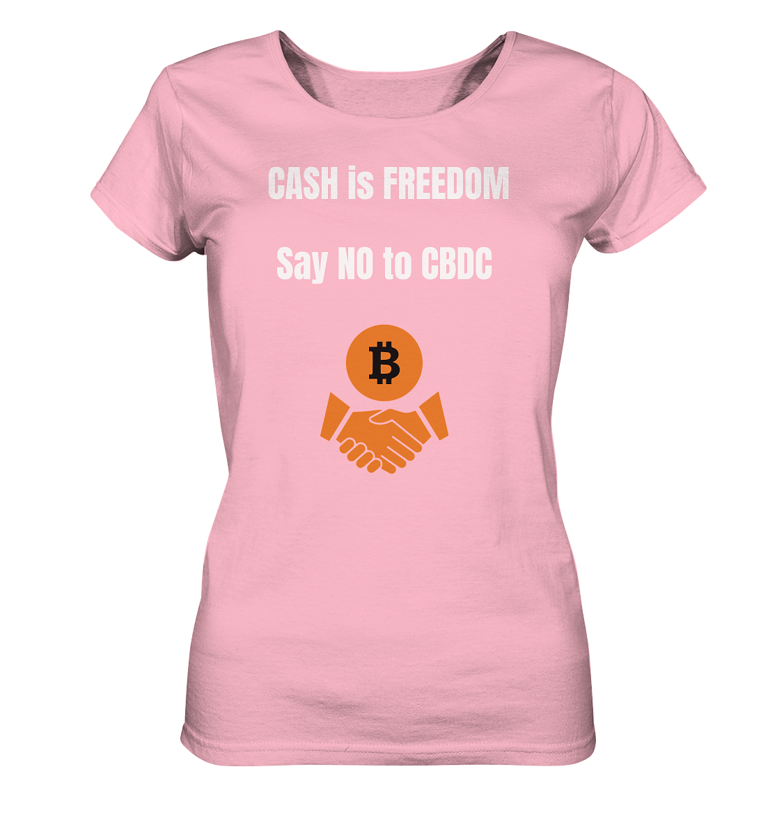 CASH is FREEDOM, Say NO to CBDC (Ladies Collection 21% Rabatt bis zum Halving 2024)  - Ladies Organic Basic Shirt