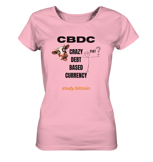 CBDC - CRAZY DEBT BASED CURRENCY - study bitcoin (Ladies Collection 21% Rabatt bis zum Halving 2024) - Ladies Organic Basic Shirt