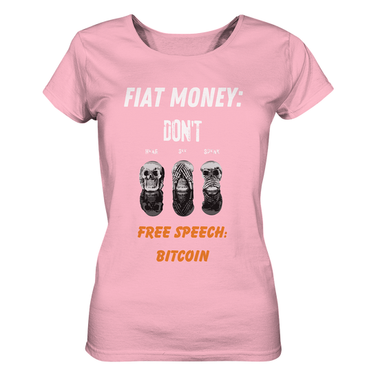 FIAT MONEY: DON´T HEAR, SEE, SPEAK - FREE SPEECH: BITCOIN (orange) (Ladies Collection 21% Rabatt bis zum Halving 2024) - Ladies Organic Basic Shirt