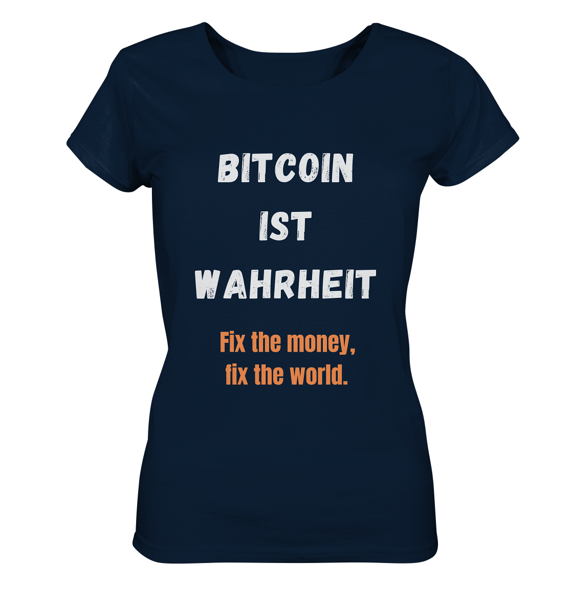 BITCOIN IST WAHRHEIT - Fix the money, fix the world - LADIES COLLECTION 21% automat. Rabatt bis zum Halving 2024   - Ladies Organic Shirt
