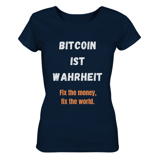 BITCOIN IST WAHRHEIT - Fix the money, fix the world - LADIES COLLECTION 21% automat. Rabatt bis zum Halving 2024   - Ladies Organic Shirt