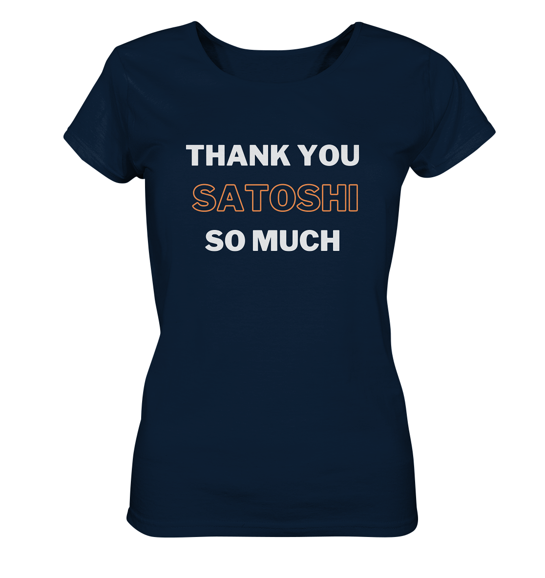 THANK YOU SO MUCH SATOSHI - LADIES COLLECTION 21% automat. Rabatt bis zum Halving 2024 - Ladies Organic Shirt