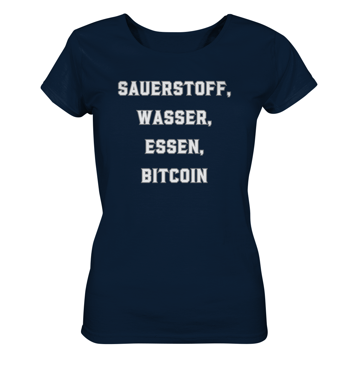 SAUERSTOFF, WASSER, ESSEN, BITCOIN- Ladies Collection   - Ladies Organic Shirt