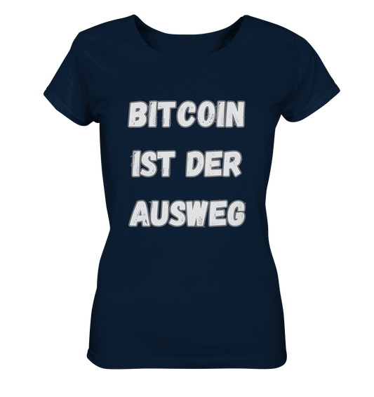 BITCOIN IST DER AUSWEG - LADIES COLLECTION 21% automat. Rabatt bis zum Halving 2024  - Ladies Organic Shirt