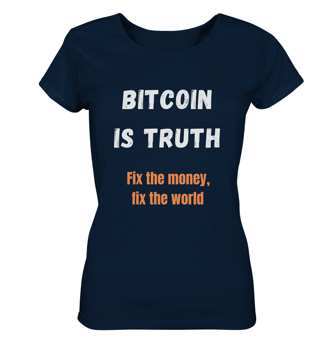 BITCOIN IS TRUTH - Fix the money, fix the world - LADIES COLLECTION 21% automat. Rabatt bis zum Halving 2024   - Ladies Organic Shirt