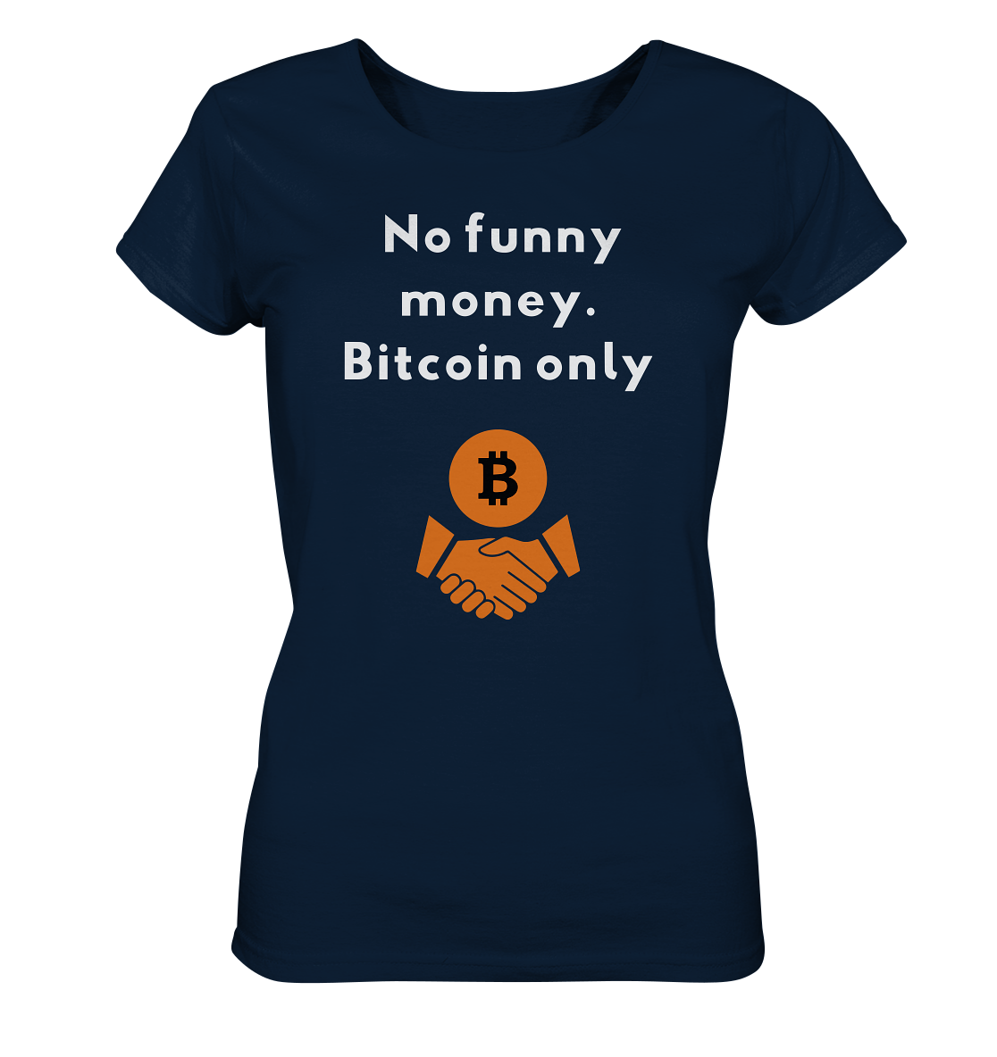 No funny money. Bitcoin only (Ladies Collection 21% Rabatt bis zum Halving 2024)  - Ladies Organic Shirt
