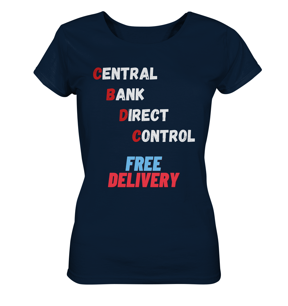 CENTRAL BANK DIRECT CONTROL - FREE DELIVERY (Ladies Collection 21% Rabatt bis zum Halving 2024)   - Ladies Organic Shirt