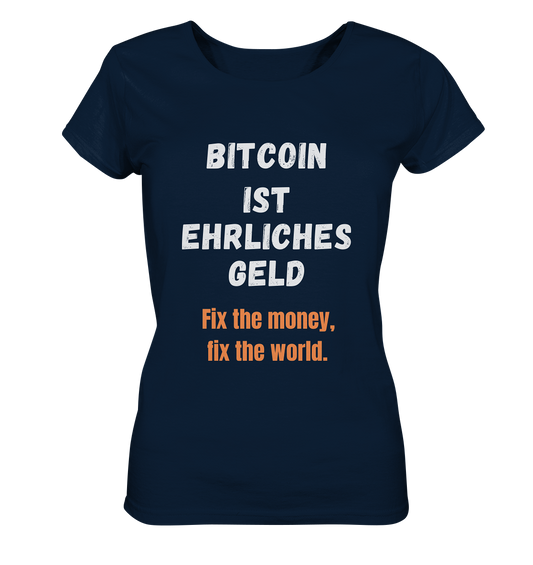 BITCOIN IST EHRLICHES GELD - Fix the money, fix the world - LADIES COLLECTION 21% automat. Rabatt bis zum Halving 2024   - Ladies Organic Shirt