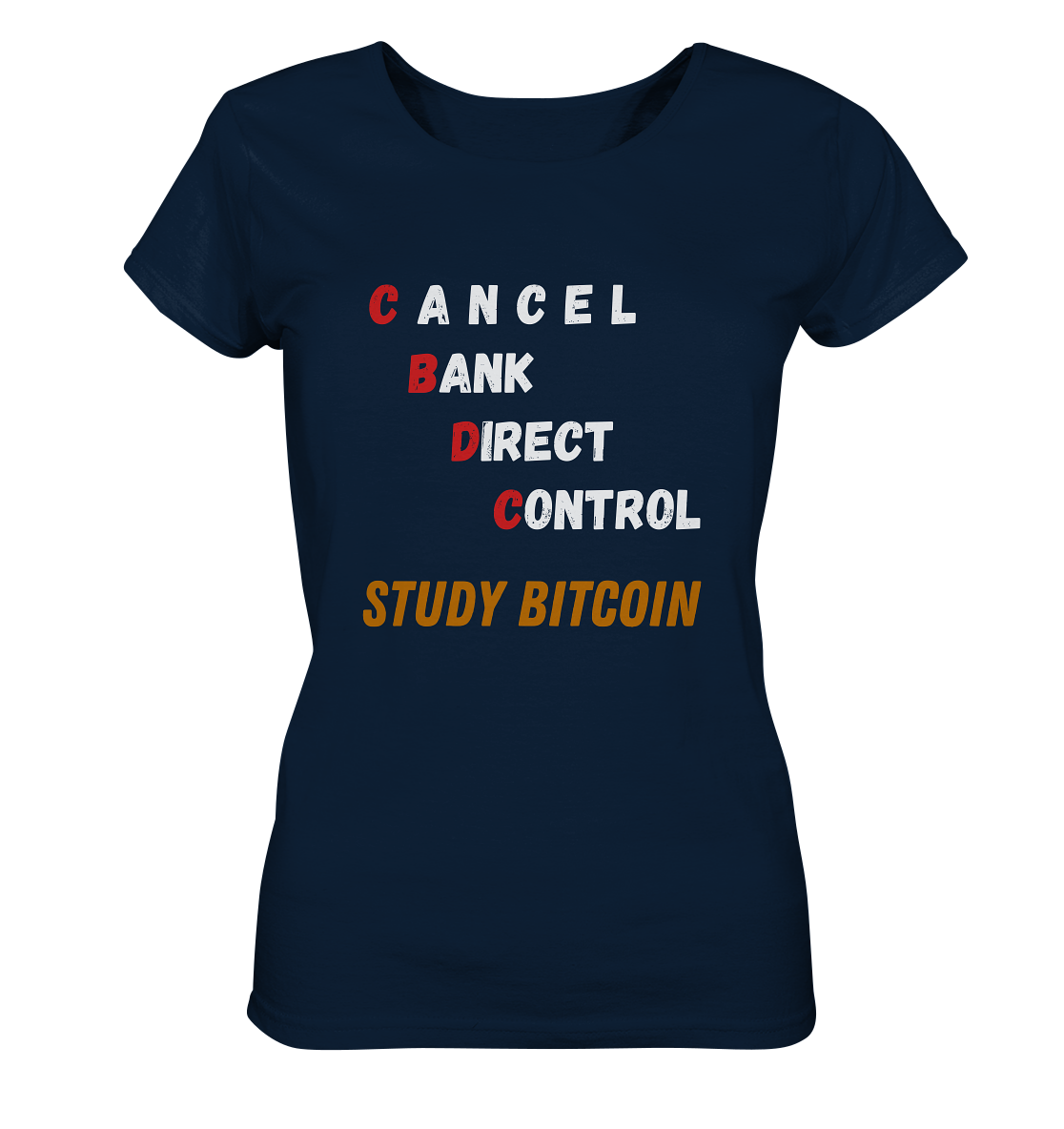 CBDC - CANCEL BANC DIRECT CONTROL - STUDY BITCOIN - LADIES COLLECTION 21% automat. Rabatt bis zum Halving 2024   - Ladies Organic Shirt