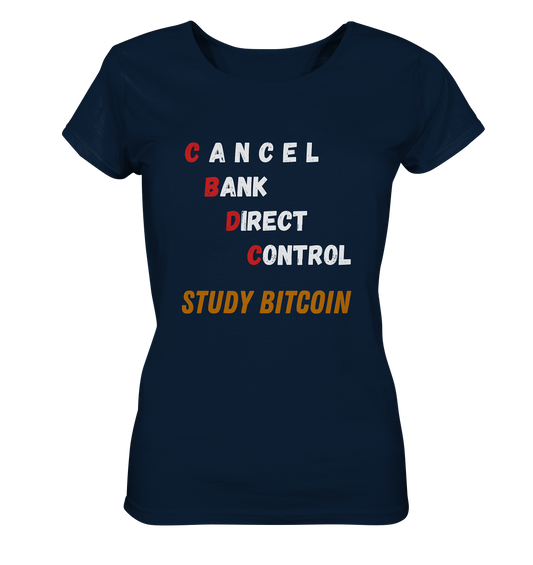 CBDC - CANCEL BANC DIRECT CONTROL - STUDY BITCOIN - LADIES COLLECTION 21% automat. Rabatt bis zum Halving 2024   - Ladies Organic Shirt