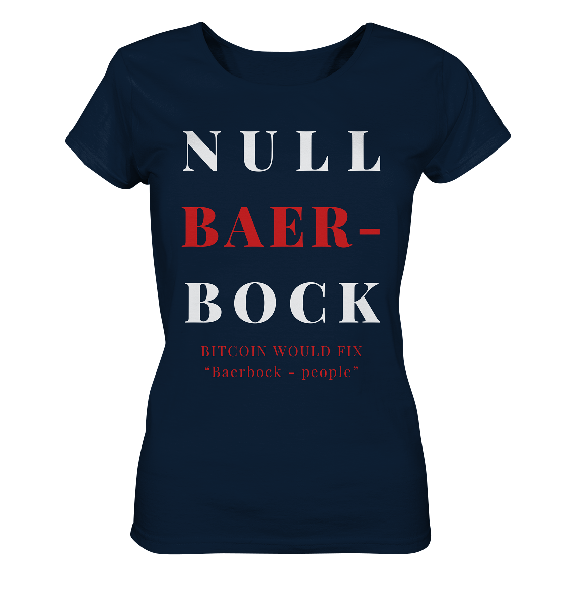 BAERBOCK ? BITCOIN WOULD FIX "Baerbock people" STUDY BITCOIN - (Ladies Collection 21% Rabatt bis zum Halving 2024)  - Ladies Organic Shirt
