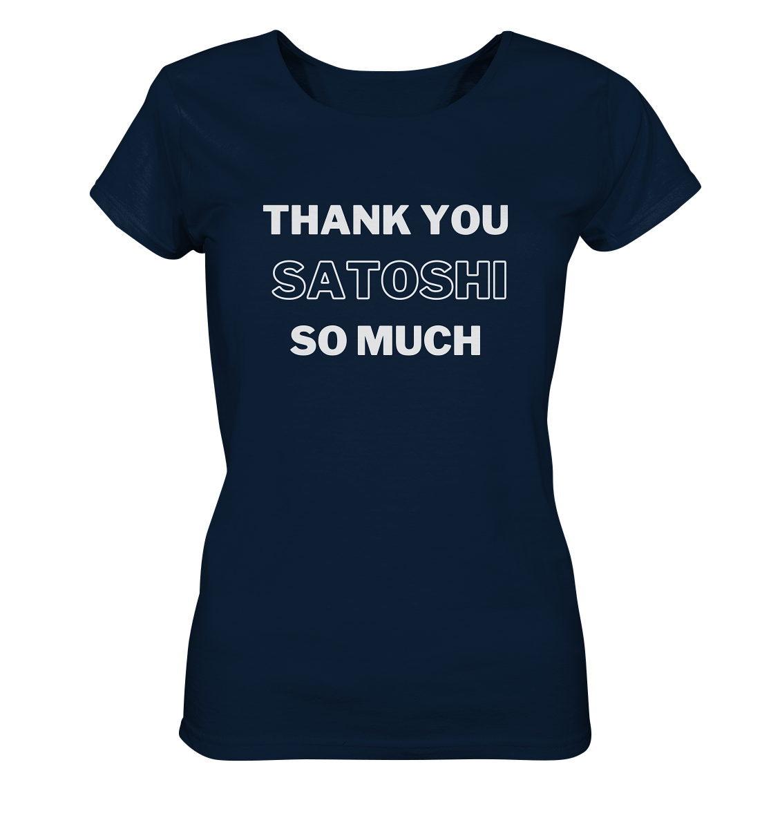 THANK YOU SO MUCH SATOSHI (Version pure white) - LADIES COLLECTION 21% automat. Rabatt bis zum Halving 2024  - Ladies Organic Shirt