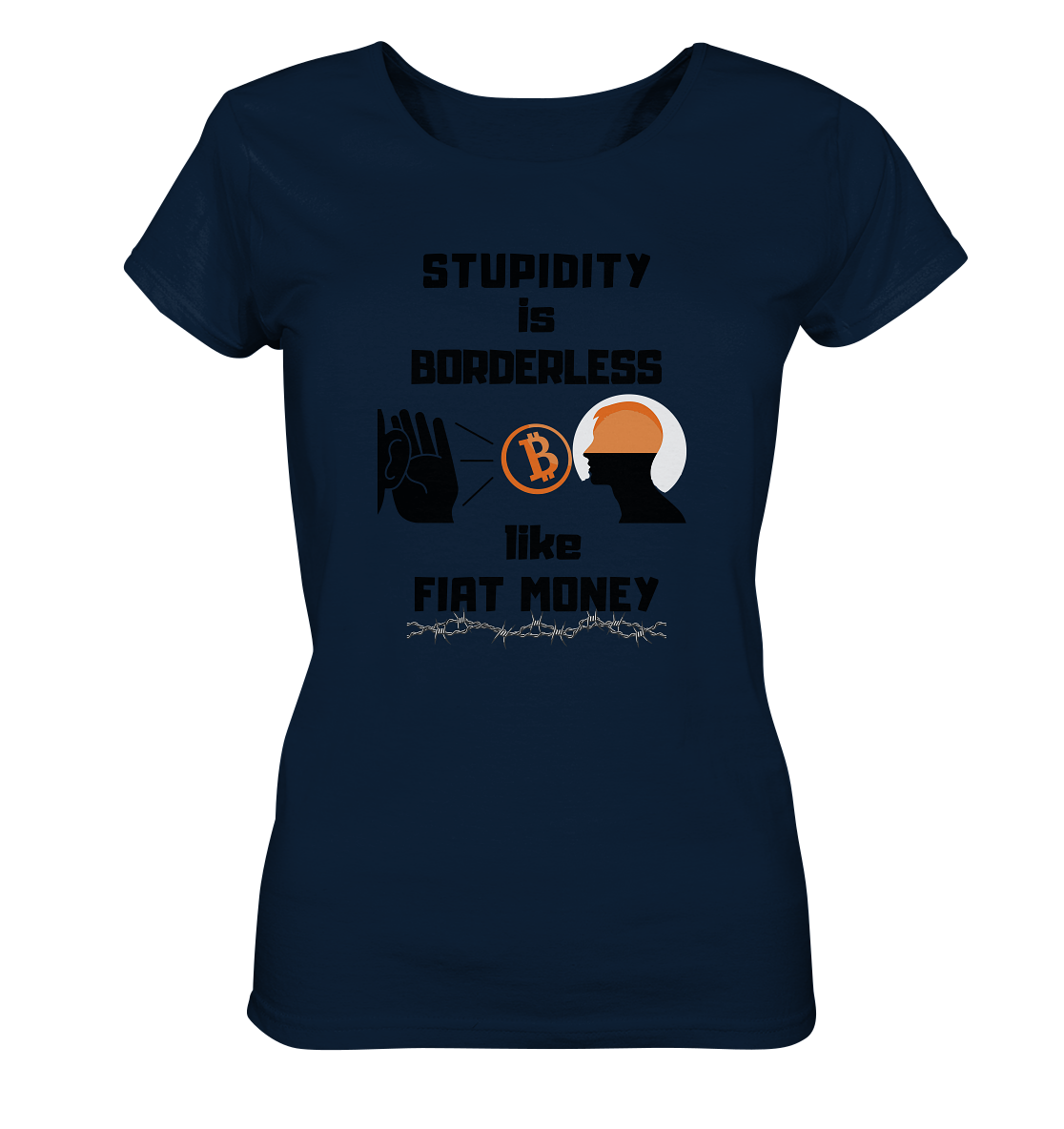 STUPIDITY is BORDERLESS like FIAT MONEY (Flüstern - BTC Version 2 - Lauschen-Grafik) # Ladies Collection 21% Rabatt bis zum Halving 2024 - Ladies Organic Shirt