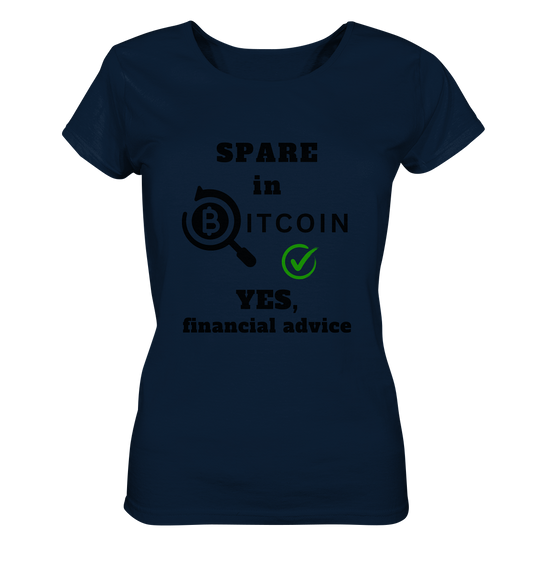 SPARE in BITCOIN - YES, financial advice (Version Lupe, grüner Haken) - LADIES COLLECTION 21% automat. Rabatt bis zum Halving 2024  - Ladies Organic Shirt