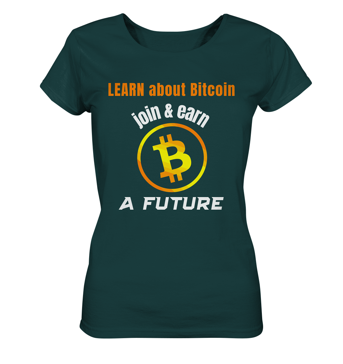 LEARN about BITCOIN join & earn A FUTURE - Ladies, Variante  - Ladies Organic Shirt