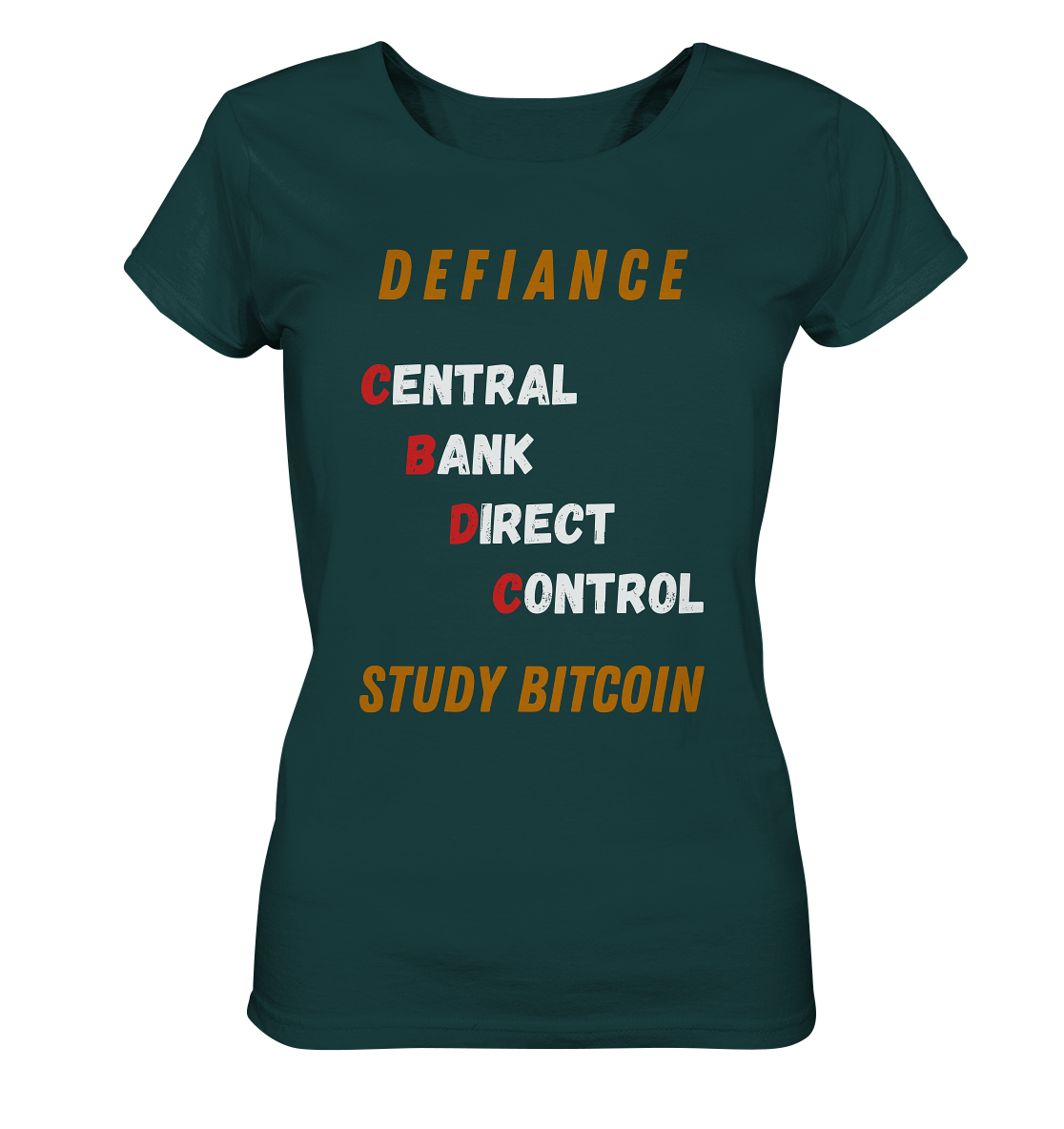 CENTRAL BANK DIRECT CONTROL -DEFIANCE - STUDY BITCOIN (Ladies Collection 21% Rabatt bis zum Halving 2024)   - Ladies Organic Shirt