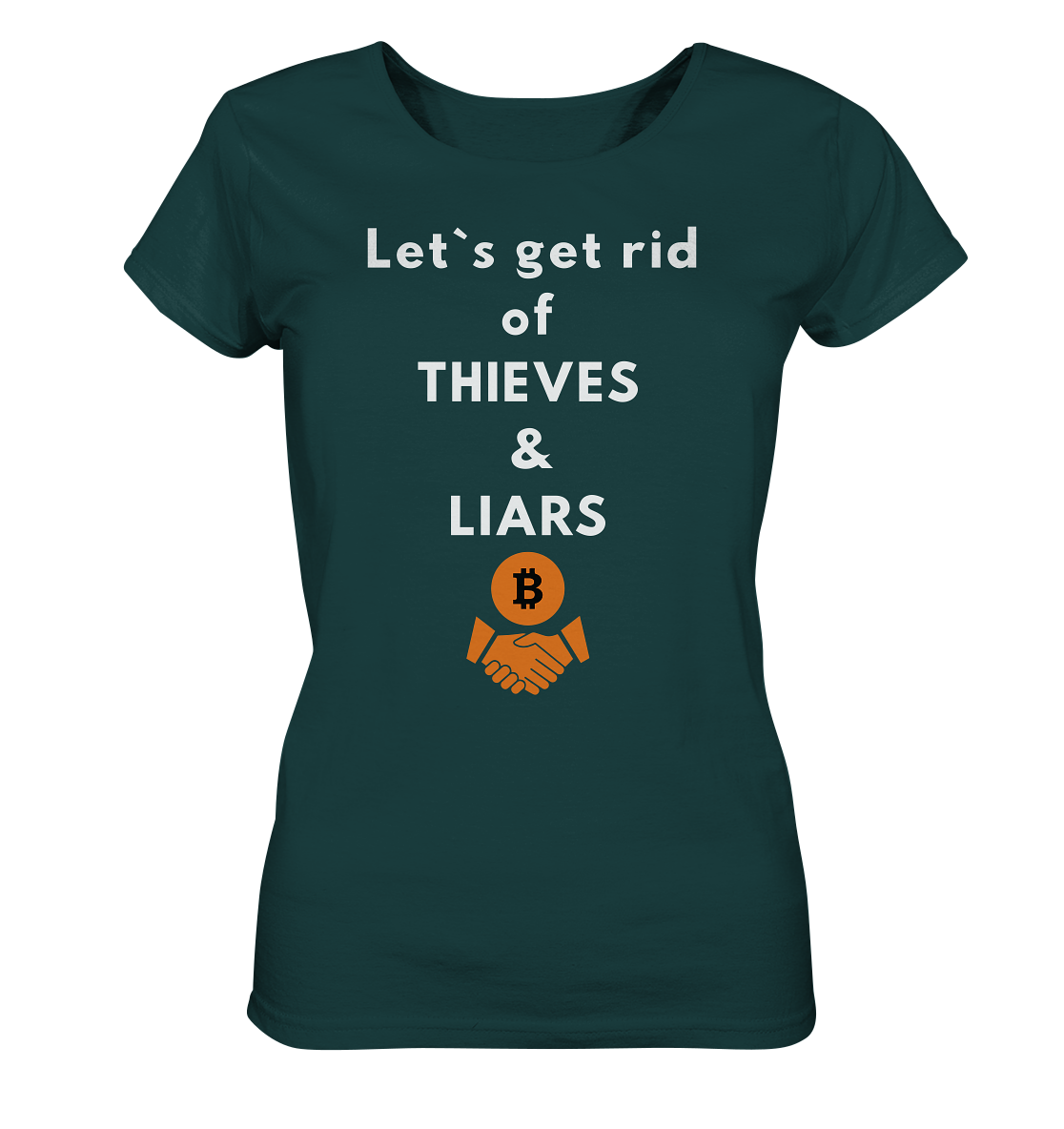 Let`s get rid of THIEVES & LIARS (Ladies Collection 21% Rabatt bis zum Halving 2024) - Ladies Organic Shirt