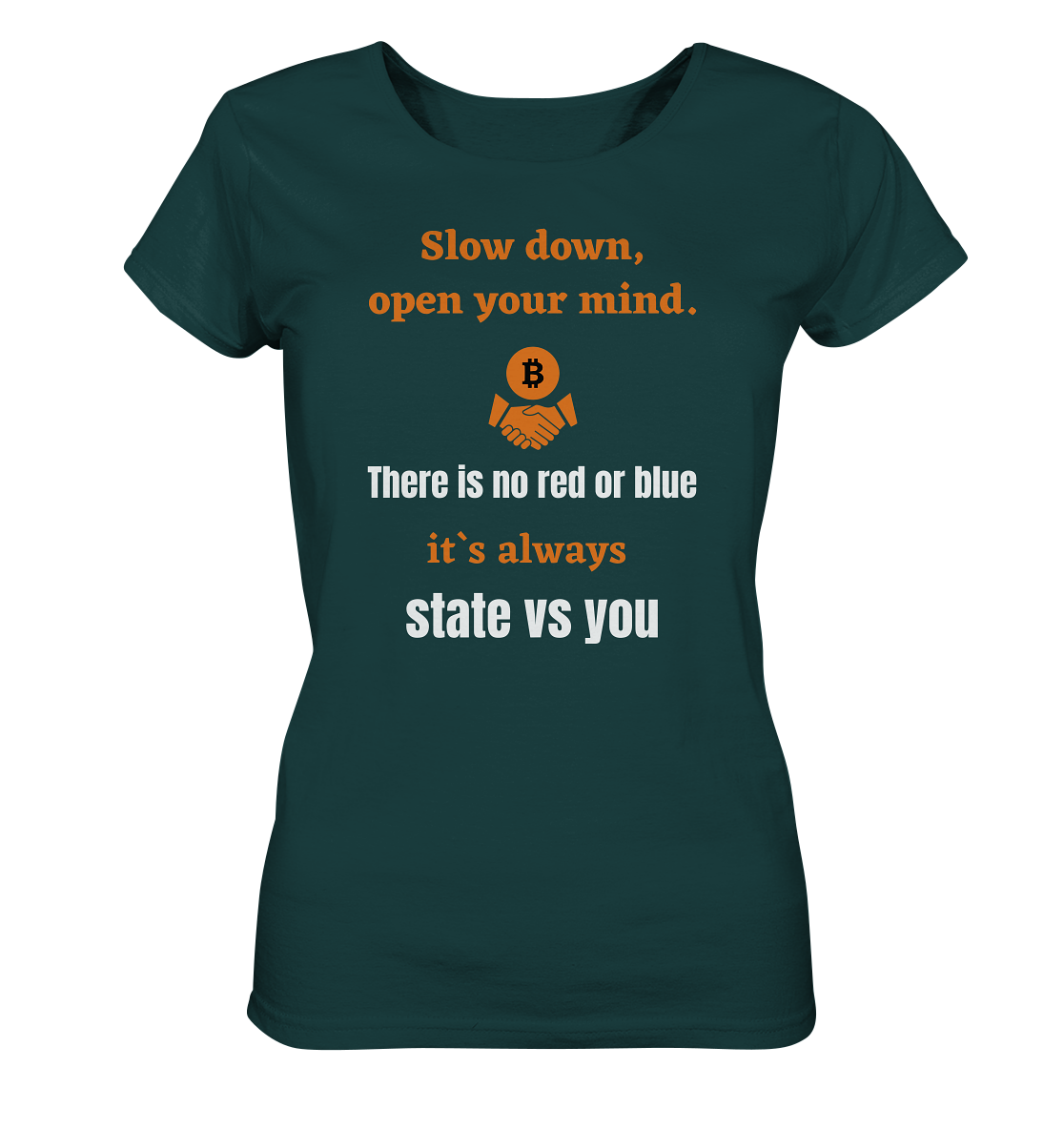 Slow down, open your mind. There is no red or blue, it`s...  (Ladies 21% Rabatt bis zum Halving 2024) - Ladies Organic Shirt