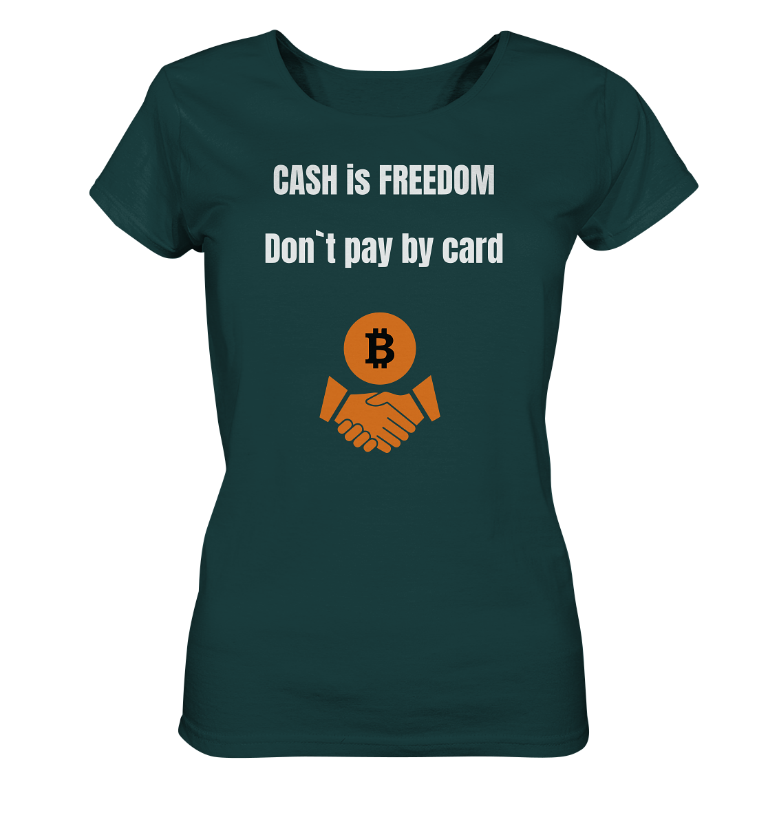 CASH is FREEDOM. Don`t pay by card (Ladies Collection 21% Rabatt bis zum Halving 2024)  Kopie - Ladies Organic Shirt