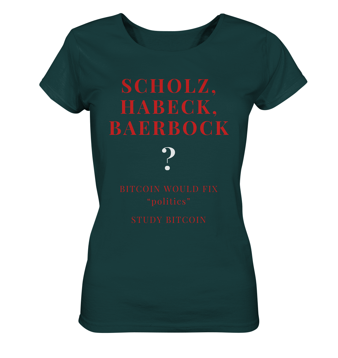 SCHOLZ, HABECK, BAERBOCK ? BITCOIN WOULD FIX "politics" - STUDY BITCOIN (Ladies Collection 21% Rabatt bis zum Halving 2024)   - Ladies Organic Shirt