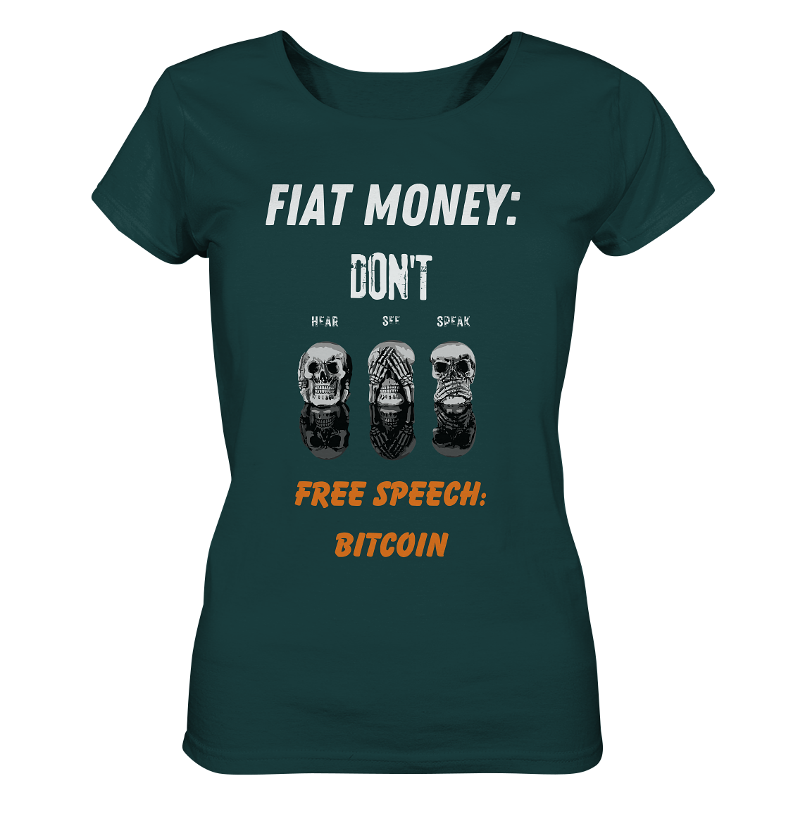 FIAT MONEY: DON´T HEAR, SEE, SPEAK - FREE SPEECH: BITCOIN (orange) (Ladies Collection 21% Rabatt bis zum Halving 2024) - Ladies Organic Shirt