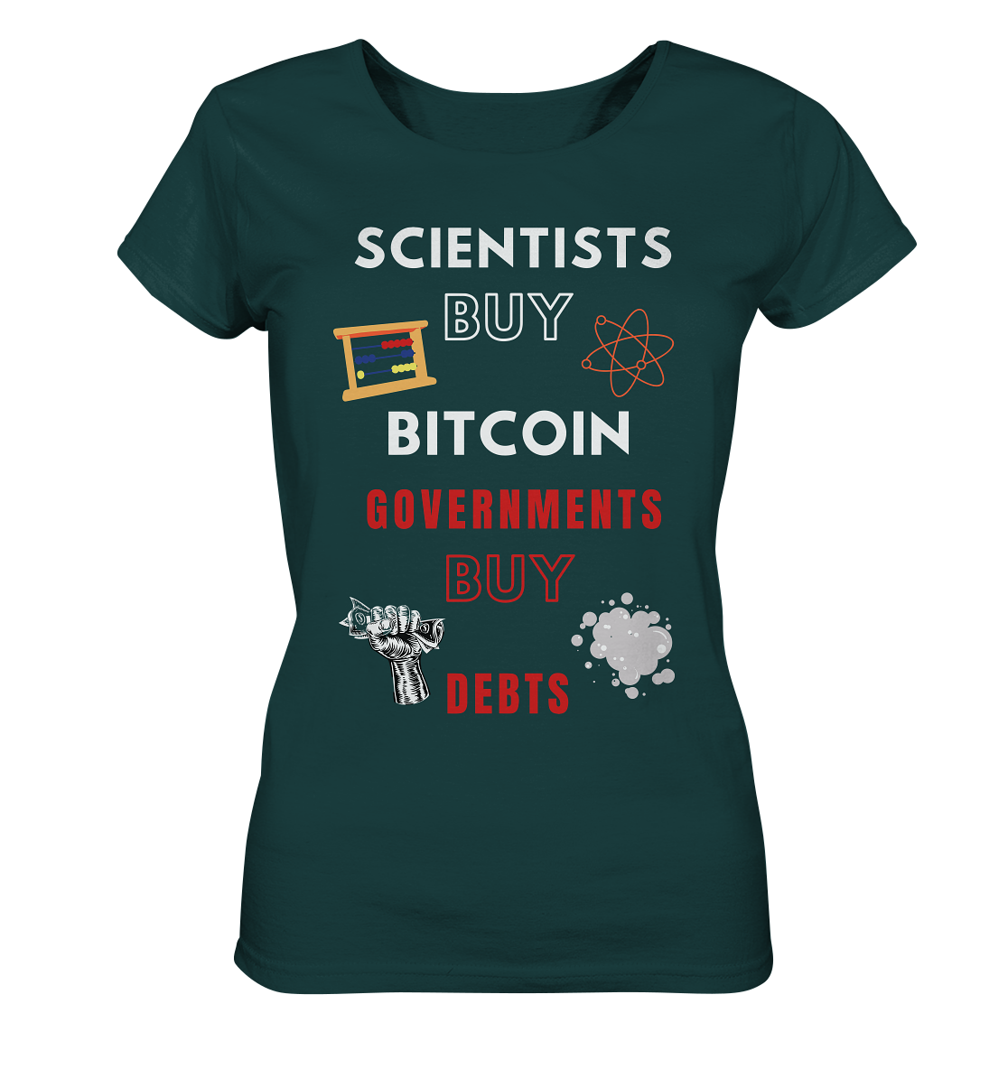 SCIENTIST BUY BITCOIN; GOVERNMENTS BUY DEBTS (Ladies Collection 21% Rabatt bis zum Halving 2024)  - Ladies Organic Shirt