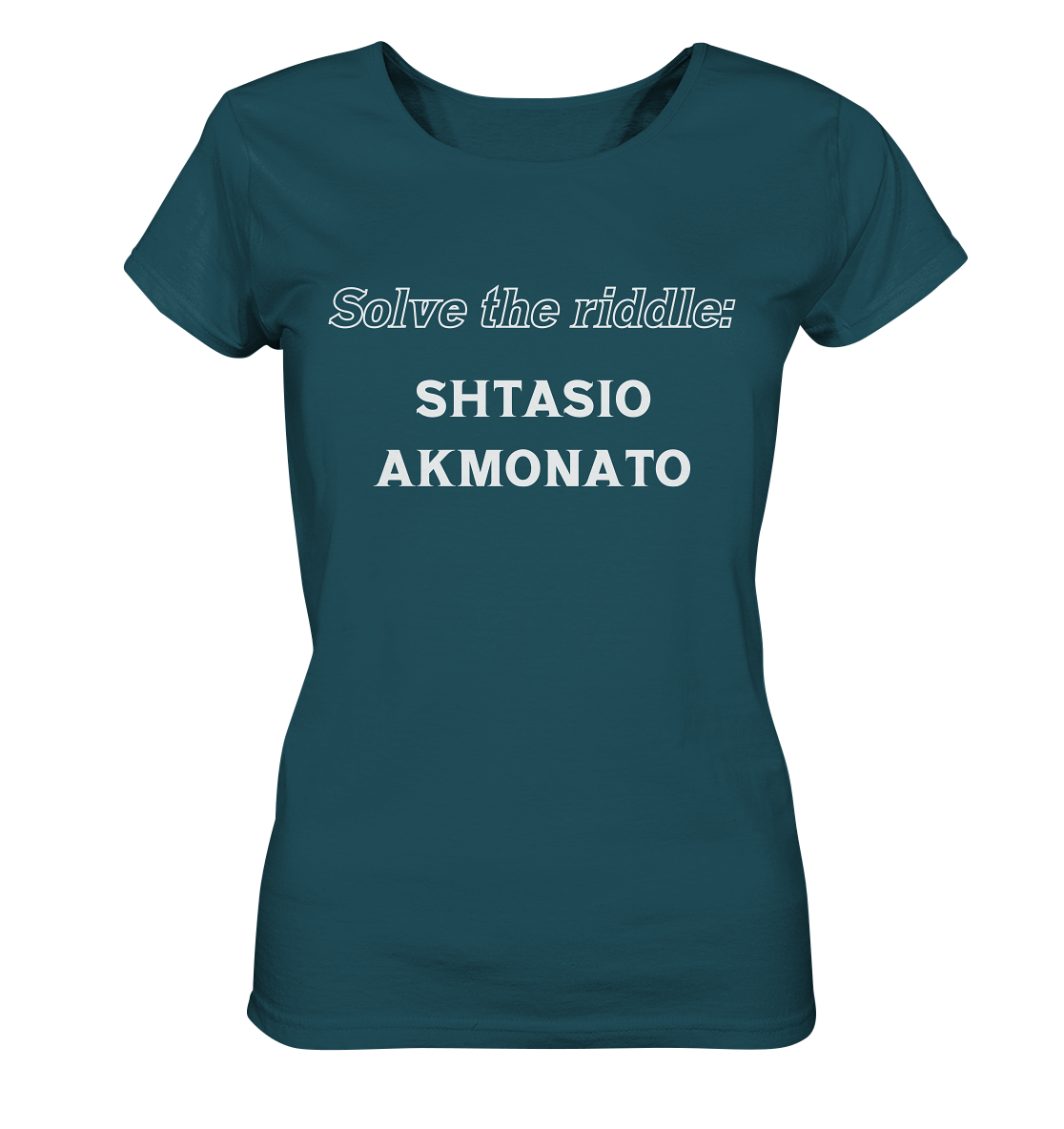Solve the riddle - SHTASIO AKMONATO - Ladies Organic Shirt