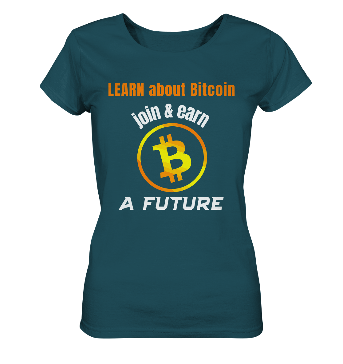 LEARN about BITCOIN join & earn A FUTURE - Ladies, Variante  - Ladies Organic Shirt