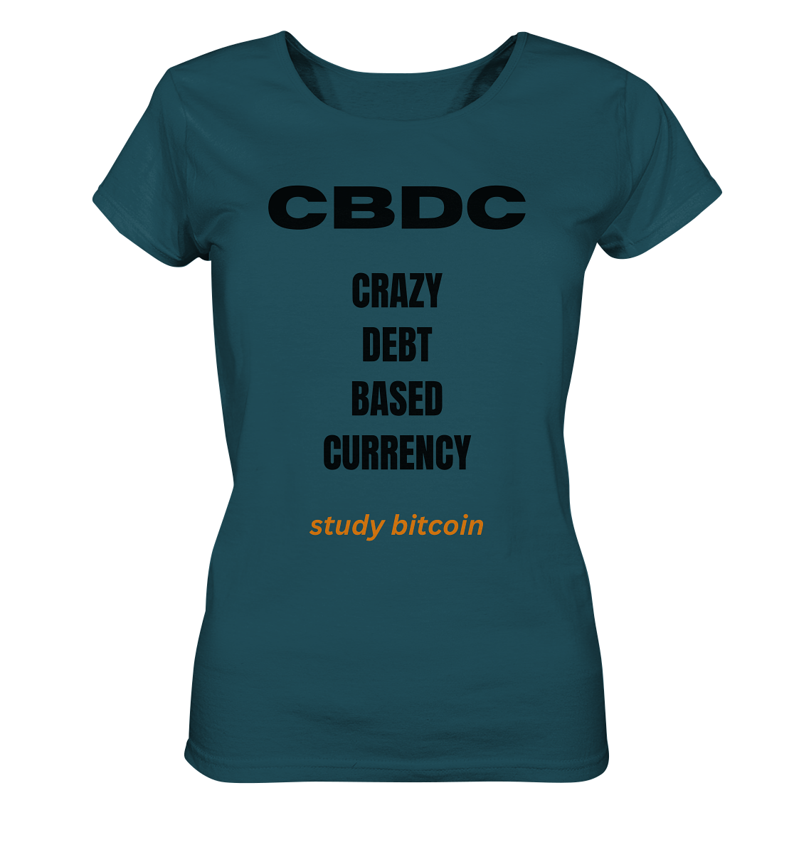 CBDC - CRAZY DEBT BASED CURRENCY - study bitcoin  (Text only - Ladies Collection 21% Rabatt bis zum Halving 2024)  - Ladies Organic Shirt