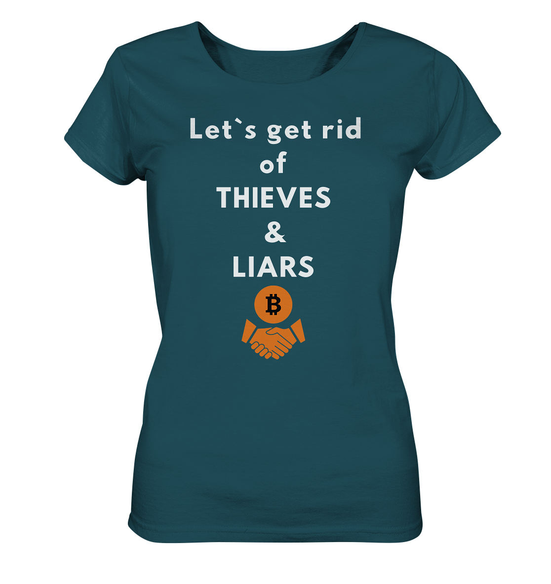 Let`s get rid of THIEVES & LIARS (Ladies Collection 21% Rabatt bis zum Halving 2024) - Ladies Organic Shirt