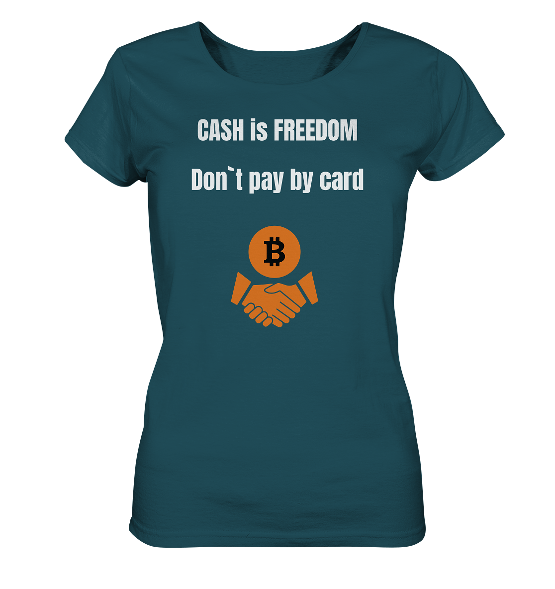 CASH is FREEDOM. Don`t pay by card (Ladies Collection 21% Rabatt bis zum Halving 2024)  Kopie - Ladies Organic Shirt