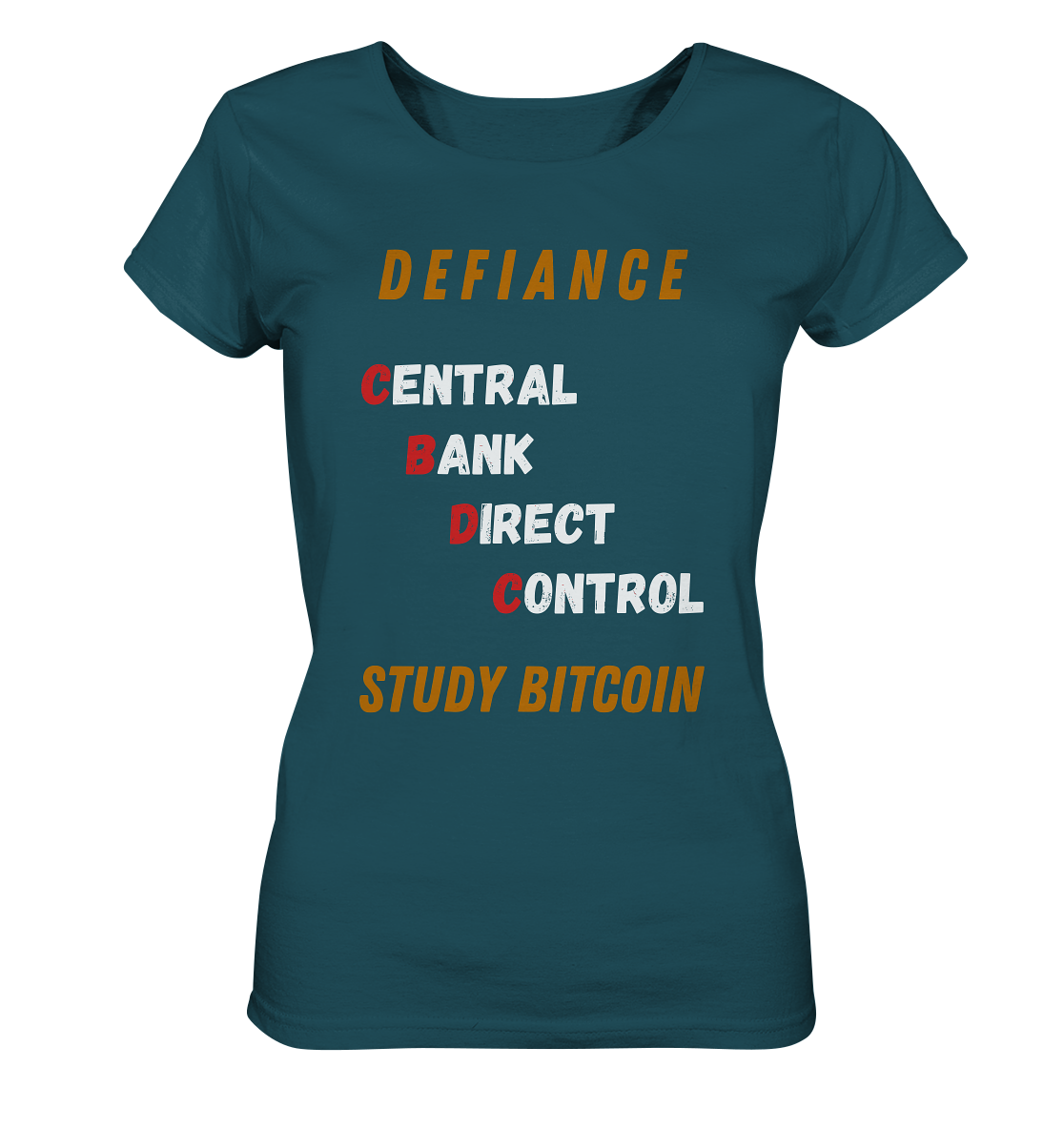 CENTRAL BANK DIRECT CONTROL -DEFIANCE - STUDY BITCOIN (Ladies Collection 21% Rabatt bis zum Halving 2024)   - Ladies Organic Shirt
