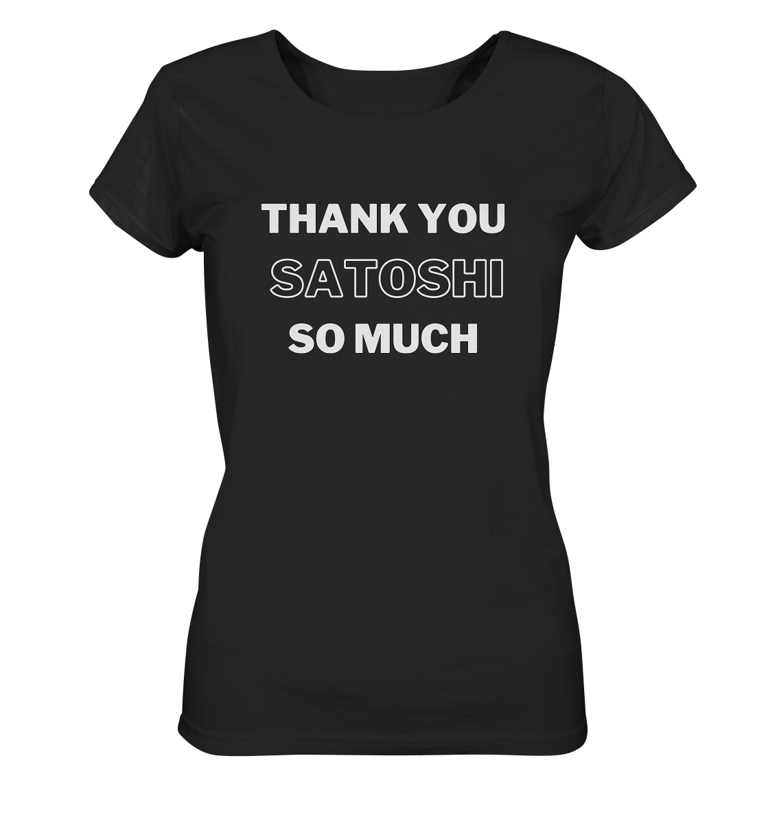 THANK YOU SO MUCH SATOSHI (Version pure white) - LADIES COLLECTION 21% automat. Rabatt bis zum Halving 2024  - Ladies Organic Shirt