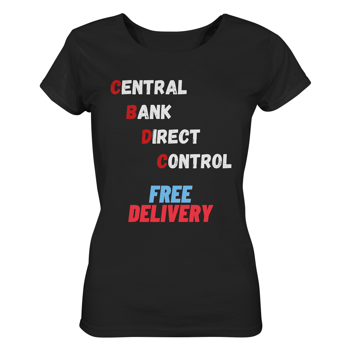 CENTRAL BANK DIRECT CONTROL - FREE DELIVERY (Ladies Collection 21% Rabatt bis zum Halving 2024)   - Ladies Organic Shirt