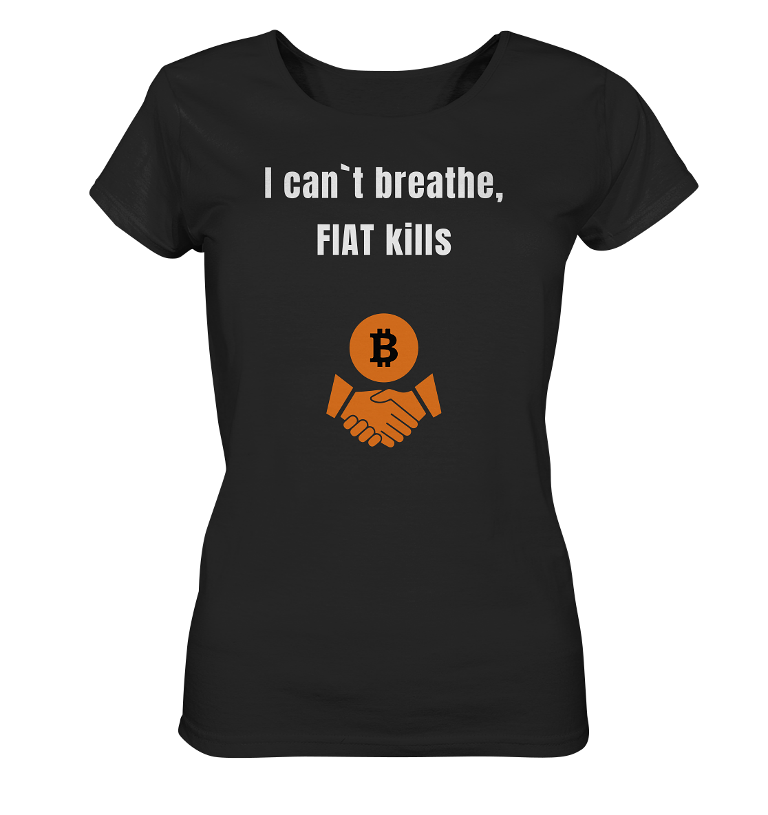 I can`t breathe, FIAT kills (Ladies Collection 21% Rabatt bis zum Halving 2024)  - Ladies Organic Shirt
